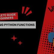 Mastering Python Functions A Complete Guide For Beginners