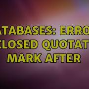 Databases Error Unclosed Quotation Mark After 2 Solutions