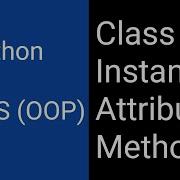 Python Class OOP Object Instance Attribute Method