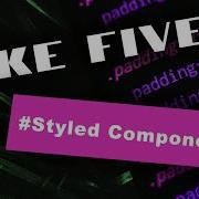 Take Five Episode 7 Styled Components 2
