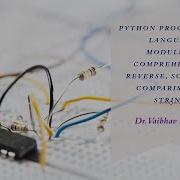 Python Programming Language Module 7 List Methods Sort Reverse Comprehension Comparison Etc