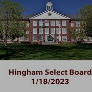 Hingham Select Board 1 18 2023