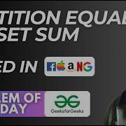 106 GFG POTD Partition Equal Subset Sum GeeksForGeeks Problem Of The Day PlacementsReady