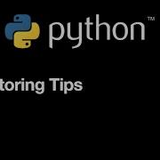 Python Refactoring Tips Part 1