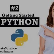 2 Getting Started With Python Python For Data Science Python Programming Tutorial