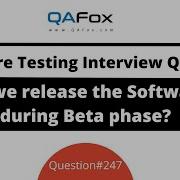 Do We Release The Software During Beta Phase Software Testing Interview Question 247