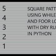 Square Pattern Using For Loop And While Loop In Python