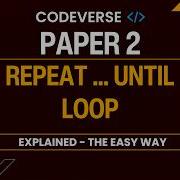 REPEAT UNTIL Loop Practice Problems O A Levels CS