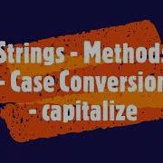 PYTHON Strings Methods Case Conversion Capitalize PythonTutorials PythonTips Viral