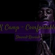 K Camp Comfortable Slowed Reverb