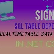 SignalR Real Time Table Data In EF Core SQL Tabledependency Part 1