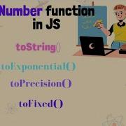 Exploring Number Methods In Detail ToString ToPrecision ToExponential ToFixed