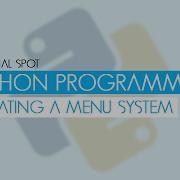 Python Programming Creating A Menu