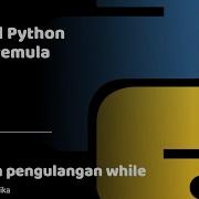 Tutorial Python Untuk Pemula 11 Perintah Perulangan Menggunakan While