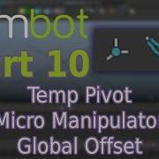 AnimBot Tutorial Temp Pivot Micro Manipulator Global Offset Part 10