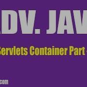 AdvJava Servlets Container Part 1