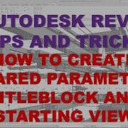 TIPS AND TRICKS HOW TO CREATE SHARED PARAMETER TITLEBLOCK AND STARTING VIEW
