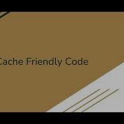 Computer Architecture Recitation 12 Sp21 Cache Friendly Code