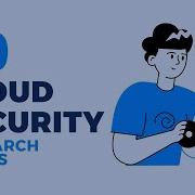 30 CLOUD SECURITY RESEARCH TOPICS