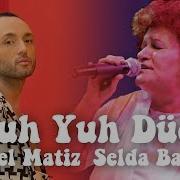 Mabel Matiz Selda Bağcan Yuh Yuh Mahzuni Ye Saygı Arda Müzik 2017