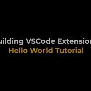 Building VSCode Extensions Hello World Example