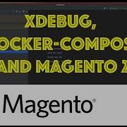 Short Video About Setting Up Xdebug In Docker Compose With Magento And PHPStorm