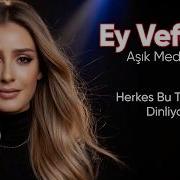 Ey Vefasız Orjinal Ses Ve Klip Söz Müzik Âşık Meddahi