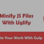 Learn Gulpjs In Arabic 14 Minifying JS Files With Uglify
