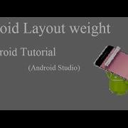 Tutorial 2 How To Use Android Layout Weight Android Studio