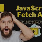 Fetch API JavaScript In Easiest Way Fetch API Tutorial 2025