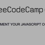 Basic JavaScript Comment Your JavaScript Code FreeCodeCamp