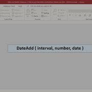 How To Use DATEADD Function To Add Or Subtract A Time Interval In MS Access Office 365