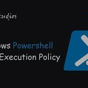 Windows Powershell Tutorial Change Execution Policy