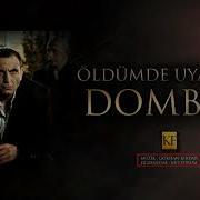 Öldümde Uyandım Dombra Yüksek Kalite Memati