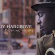 Roy Hargrove 06 Nothing Serious 03 Trust