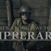 It S A Long Way To Tipperary Pack Up Your Troubles In Your Old Kit Bag A Battlefield 1 Cinematic