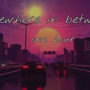 Somewhere In Between 1 Hour Version