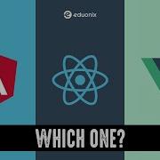 Angular Vs React Vs Vue Which One Should You Choose JavaScript Frameworks Comparison Eduonix