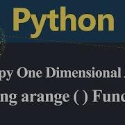 Numpy One Dimensional Array Using Arange Function In Python Hindi