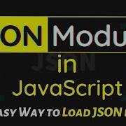 JSON Modules In JavaScript Load JSON File Easily Without Fetch API