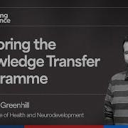 Exploring The Knowledge Transfer Programme