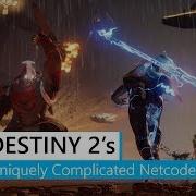 Destiny 2 S Uniquely Complicated Netcode Analysis