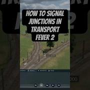 How To Signal Junctions In Transport Fever 2 Transportfever2