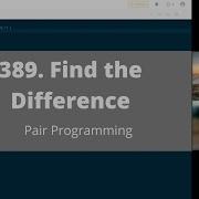 389 Find The Difference LeetCode Pair Programming In Java