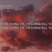 Stegosaurus Rex Nowhere To Run Lyrics You Re Gonna Die I M Gonna Kill You Music Musician