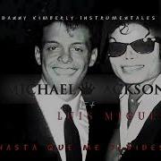 Luis Miguel Ft Michael Jackson Hasta Que Me Olvides