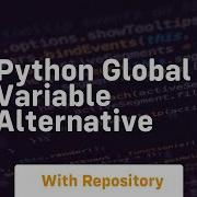 Python Global Variable Alternative