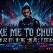 TAKE ME TO CHURCH Hozier Afro House Remix 2026 Dark Cinematic Anthem
