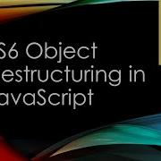 Object Destructuring Assignment In JavaScript In 10 Minutes