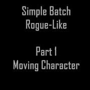 Making Simple Batch Rogue Like PART 1 Moving Character